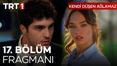 Kendi Düşen Ağlamaz 17 Bölüm Full İzle