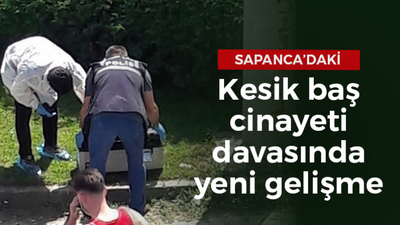 Kesik baş cinayeti davasında yeni gelişme