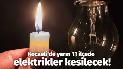 Kocaeli'de yarın 11 ilçede elektrikler kesilecek!