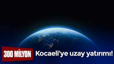 Kocaeli’ye büyük uzay yatırımı! Teşvik aldılar