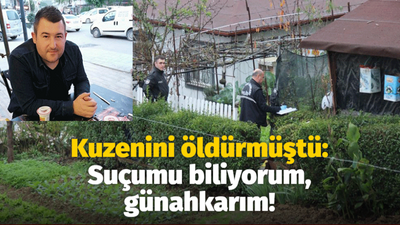 Kuzenini öldürmüştü: Suçumu biliyorum, günahkarım!