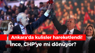 Ankara'da kulisler hareketlendi! İnce, CHP'ye mi dönüyor?