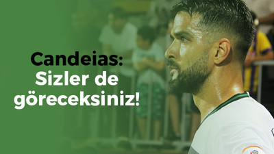 Candeias: Sizler de göreceksiniz!