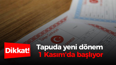 Tapuda yeni dönem 1 Kasım'da başlıyor