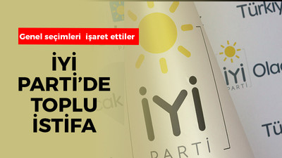 İYİ Parti'de toplu istifa