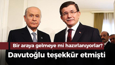 Bahçeli ve Davutoğlu bir araya mı geliyor?