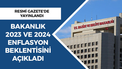 Hazine ve Maliye Bakanlığı'ndan 2024 yılı enflasyon hedefini açıkladı