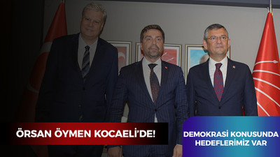 Örsan Öymen Kocaeli’de! Demokrasi konusunda hedeflerimiz var