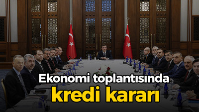 Ekonomi toplantısında kredi kararı