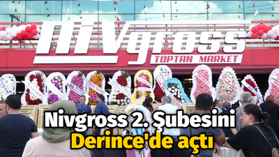 Nivgross 2. Şubesini Derince'de açtı