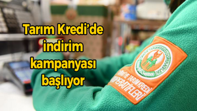 Tarım Kredi'de indirim kampanyası bugün başlıyor