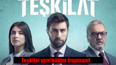 Teşkilat yeni bölüm fragmanı yayınlandı mı? Teşkilat 81. bölüm fragmanı izle!