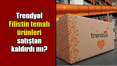 Trendyol Filistin temalı ürünleri satıştan kaldırdı mı?