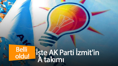 AK Parti İzmit İlçenin A Takımı Açıklandı