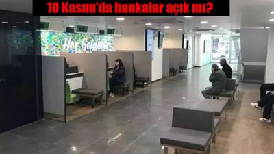 10 Kasım bankalar açık mı, kapalı mı? 10 Kasım bankalar tatil mi?