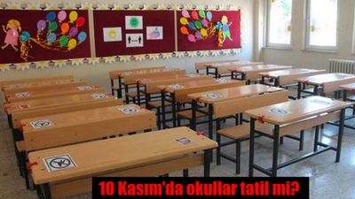 10 Kasım'da okullar tatil mi, yarım gün mü olacak? Cuma günü okul var mı?