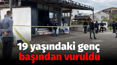 19 yaşındaki genç başından vuruldu