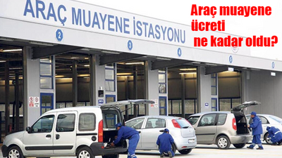 2024 araç muayene ücreti ne kadar oldu? Araç muayene ücreti kaç TL oldu, ne kadar zamlandı?