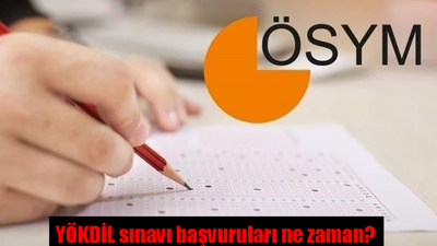 2024 YÖKDİL sınavı başvuruları ne zaman? ÖSYM YÖKDİL sınav ve başvuru tarihleri