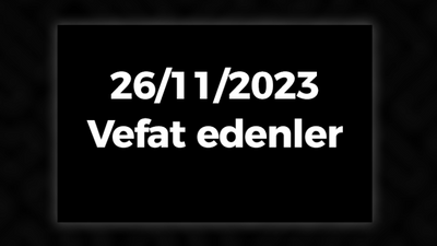 26/11/2023 Vefat edenler