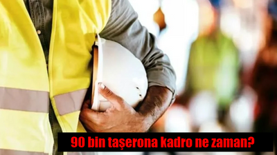 90 bin taşerona kadro ne zaman? Belediye, kamu, KİT taşeron işçilere kadro gelecek mi?