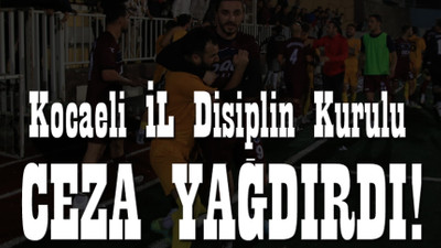 Kocaeli İl Disiplin Kurulu cezaları açıkladı