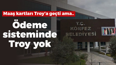 Maaş kartları Troy'a geçti ama.. Ödeme sisteminde Troy yok