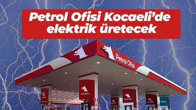 Petrol Ofisi Kocaeli'de elektrik üretecek