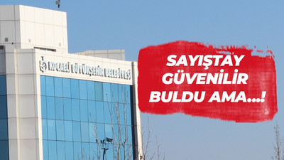 Sayıştay güvenilir buldu ama...!