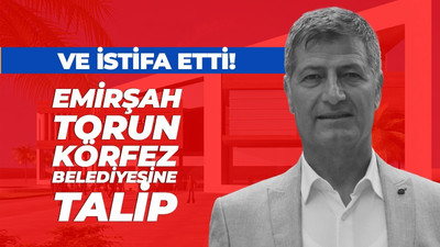 Ve istifa etti! Emirşah Torun Körfez Belediyesi'ne talip