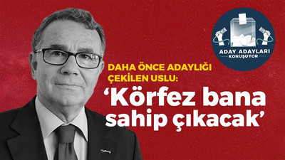 Bozkurt Uslu: Körfez bana sahip çıkacak