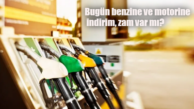 Bugün benzine ve motorine indirim, zam var mı?