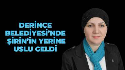 Derince Belediyesi’nde Şirin’in yerine Uslu geldi