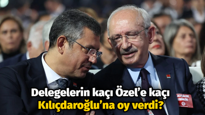 Delegelerin kaçı Özel’e kaçı Kılıçdaroğlu’na oy verdi?