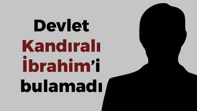 Devlet Kandıralı İbrahim’i bulamadı