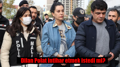 Dilan Polat intihar etmek istedi mi?