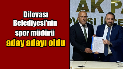 Dilovası Belediyesi'nin spor müdürü aday adayı oldu