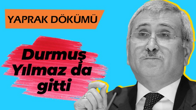 Durmuş Yılmaz İYİ Parti üyeliğinden istifa etti!