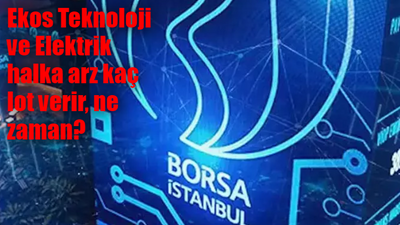 Ekos halka arz kaç lot verir, ne zaman? Ekos Teknoloji ve Elektrik halka arz katılım endeksine uygun mu, hangi bankalarda var?