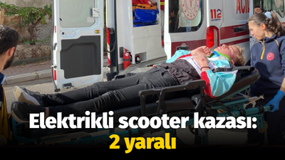 Elektrikli scooter kazası: 2 yaralı