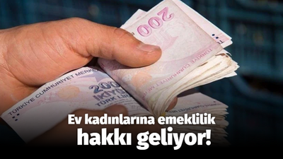 Ev kadınlarına emeklilik hakkı geliyor