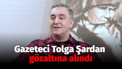 Gazeteci Tolga Şardan gözaltına alındı