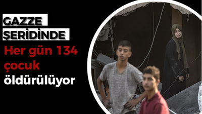 Gazze Şeridi'nde her gün 134 çocuk öldürülüyor