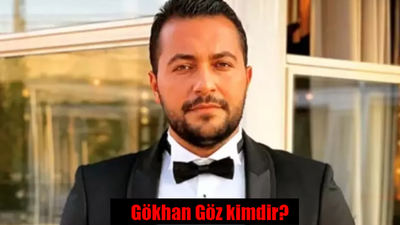 Gökhan Göz kimdir? Gökhan Göz kaç yaşında, nereli?