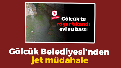 Gölcük Belediyesi’nden su baskınına jet müdahale