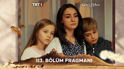 Gönül Dağı 113 Bölüm Fragmanı İzle! Gönül Dağı Son Fragman