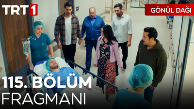 Gönül Dağı 115 Bölüm Fragmanı İzle! TRT1 Gönül Dağı Yeni Bölüm Fragman