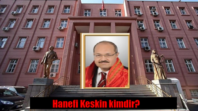 Hanefi Keskin kimdir? Yargıtay 11. Ceza Dairesi Başkanı Hanefi Keskin kaç yaşında, nereli?