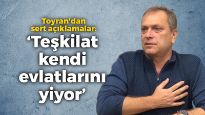 İbrahim Ömer Toyran'dan sert açıklamalar: "Teşkilat kendi evlatlarını yiyor"