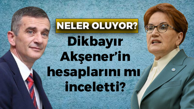 İyi Parti’de neler oluyor? Ümit Dikbayır Meral Akşener’in hesaplarını mı inceletti?